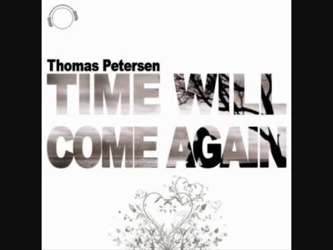 Thomas Petersen - Time Will Come Again (Club Mix)