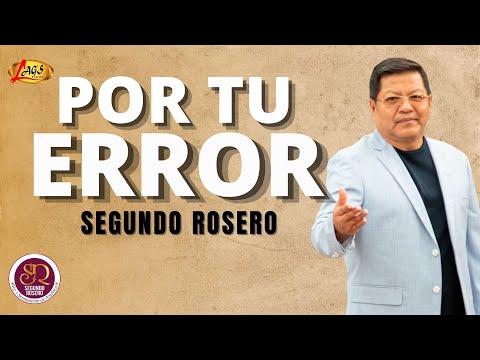 Segundo Rosero  - Por Tu Error / Vals
