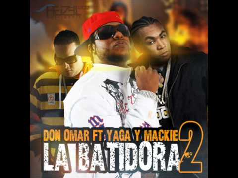 Don Omar Ft. Yaga & Mackie - La Batidora 2 (Original)(Official) (+ Link)