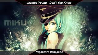 [Nightcore] - Dont You Know // Jaymes Young