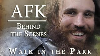 AFK Series 1: Behind the Scenes -  WALK IN THE PARK