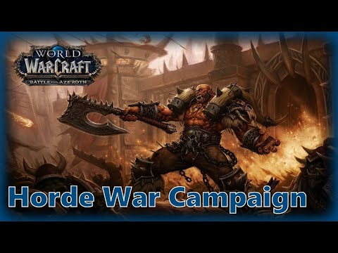 WOW BATTLE FOR AZEROTH - HORDE WAR CAMPAIGN FULL UNTIL PATCH 8.2 | MMORPG GAMEPLAY