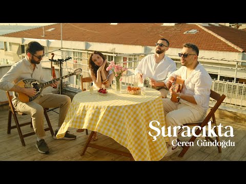 Ceren Gündoğdu - Şuracıkta