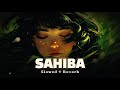 Sahiba Anime LoFi Slowed Reverb Chill Vibes