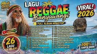 Download lagu ALAS PURWO REGGAE BANYUWANGI 2026 FULL ALBUM 26 LAGU - Baluran, Gunung Raung, Jopuro,  NONSTOP mp3