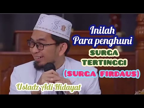 inilah para penghuni surga tertinggi - Ustadz Adi Hidayat