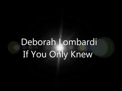 Deborah Lombardi If You Only Knew