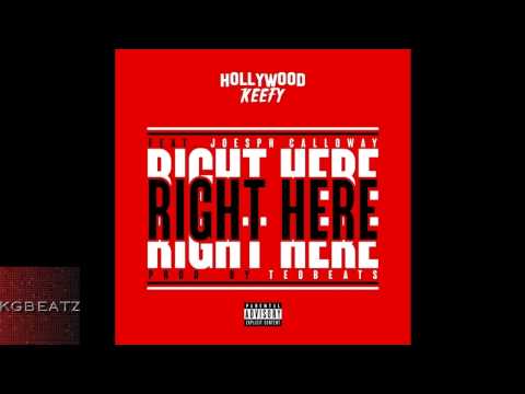 Hollywood Keefy ft. Joseph Calloway - Right Here [Prod. By Teo Beats] [New 2014]