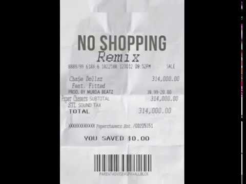 Cha$e Dollaz (ft. Fitted) - No Shopping (REMIX)