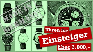 Uhren aus Deutschland für Einsteiger ÜBER 3.000,- Euro