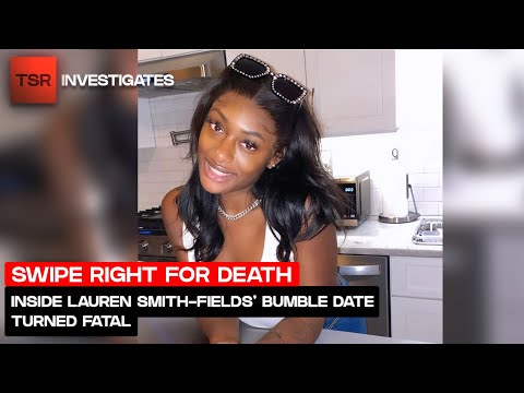 Inside Lauren Smith-Fields’ Bumble Date Turned Fatal | TSR Investigates