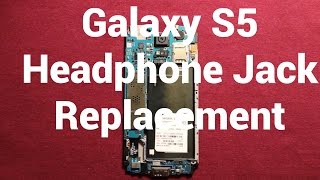 Galaxy S5 Headphone Jack Replacement