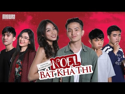 NOEL BẤT KHẢ THI - A FILM BY LÂM NGUYỄN | MADWAY PRODUCTION
