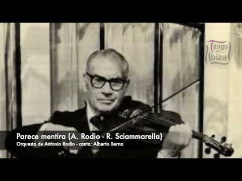 Tango: Parece mentira (1944) Orquesta de Antonio Rodio, canta Alberto Serna