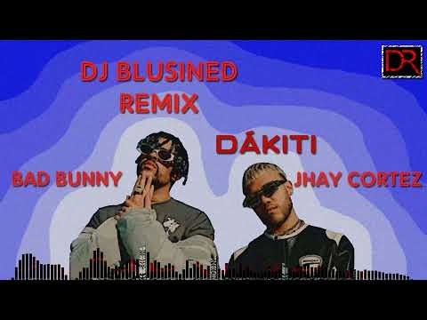 Bad Bunny x Jhay Cortez - DÁKITI (DJ BluSINED REMIX)