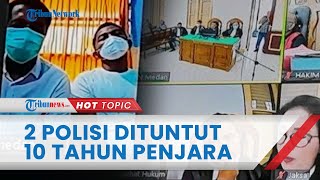 Curi Barang Bukti Saat Gerebek Bandar Narkoba, 2 Oknum Polisi di Medan Dituntut 10 Tahun Penjara
