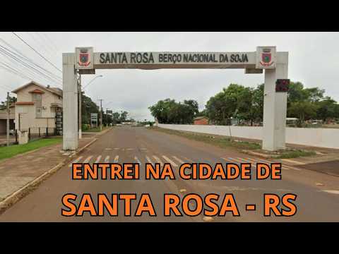 ENTREI NA CIDADE DE SANTA ROSA- RS
