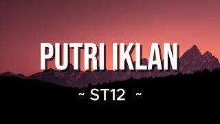 Download lagu ST12 - Putri Iklan (Lyrics videos) mp3 Download lagu ST12 - Putri Iklan (Lyrics videos) mp3