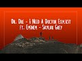 Dr. Dre - I Need A Doctor Explicit ft. Eminem - Skylar Grey