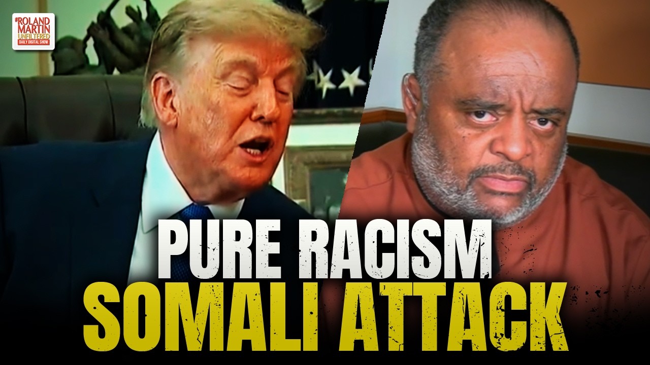 “Pure Unadulterated Racism”: Roland Rips Trump’s Despicable Attack on Somali Immigrants