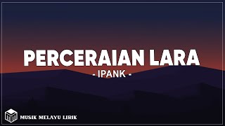 Download lagu Ipank - Perceraian Lara ( Lirik Lagu ) mp3 Download lagu Ipank - Perceraian Lara ( Lirik Lagu ) mp3