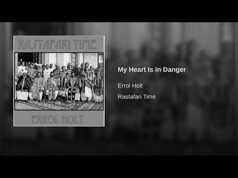 Errol Flabba Holt - My heart is in danger