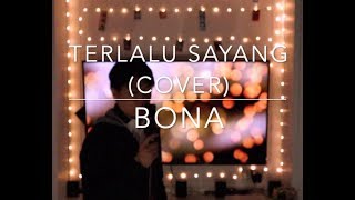 Bona - Terlalu Sayang (cover by Adhi Kurniawan)
