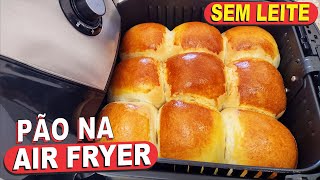 EM APENAS 20 MINTUTOS❗😱 PÃO CASEIRO NA AIR FRYER SUPER FOFINHO, SEM LEITE, FÁCIL E DELICIOSO!