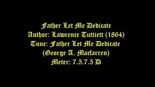 Father Let Me Dedicate Lyrics (Father Let Me Dedicate) # New Year Hymns