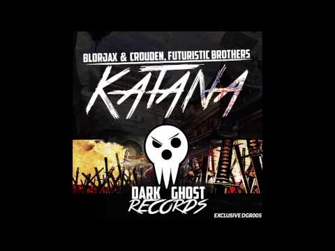Blorjax & CroudeN, Futuristic Brothers - KATANA (Original Mix)