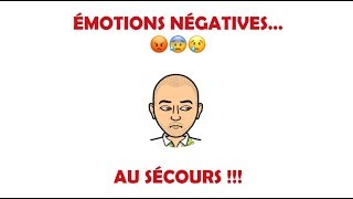 Comment GÉRER ses ÉMOTIONS NÉGATIVES : Colère   Peur  Tristesse