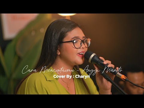 CARA MENCINTAIMU - ANGGI MARITO | LIVE COVER BY CHARYN