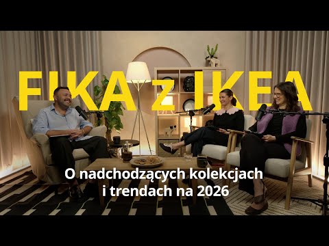 Trendy 2026: o nostalgii, technologii, szukaniu balansu i nadchodzących kolekcjach IKEA