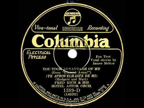1928  Fred Rich - You Took Advantage Of Me (James Melton, vocal)