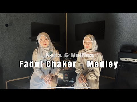 FADEL CHAKER - MEDLEY COVER BY NELLA FIRDAYATI FT HELFINA EKA