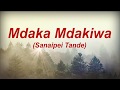 Sanaipei Tande - Mdaka Mdakiwa (Music Lyrics)