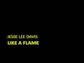 Jesse Lee Davis - Like a flame