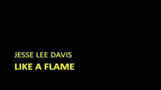 Jesse Lee Davis - Like a flame