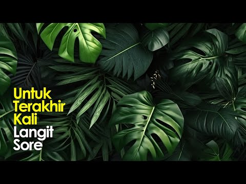 Langit Sore - Untuk Terakhir Kali (Official Lyric Video)