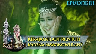 Download lagu Kerajaan Laut Runtuh Karena Sang Pertawa Dewi NawangWulan - Nyi Roro Kidul Eps 3 mp3