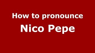 How to pronounce Nico Pepe