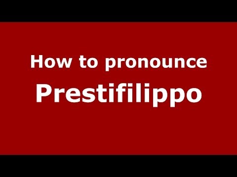 How to pronounce Prestifilippo (Italian/Italy) - PronounceNames.com