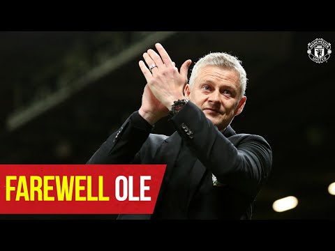 Farewell Ole | Manchester United | Ole Gunnar Solskjaer