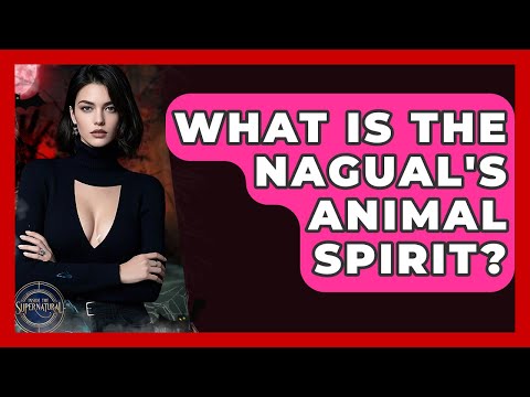 What Is The Nagual's Animal Spirit? - Inside the Supernatural
