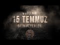 15 TEMMUZ "O GÜN" 15 TEMMUZ "O GÜN"