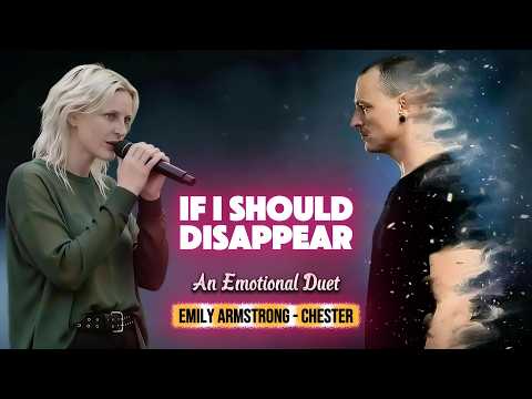 If I Should Disappear – Emily Armstrong & Chester Bennington | Emotional Duet (Linkin Park Inspired)