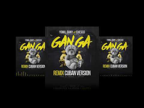 Yomil y el Dany, Chesco - Ganga (Remix)