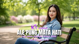 Download lagu Lagu Ambon Nostalgia Terbaru 2026 'DI MANA ALE PUNG MATA HATI mp3