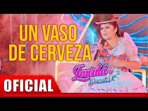 Laurita Gonzales - Un Vaso De Cerveza (Video Oficial) Primicia