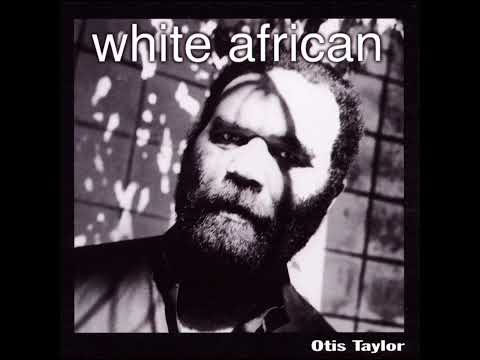 Otis Taylor: Resurrection Blues